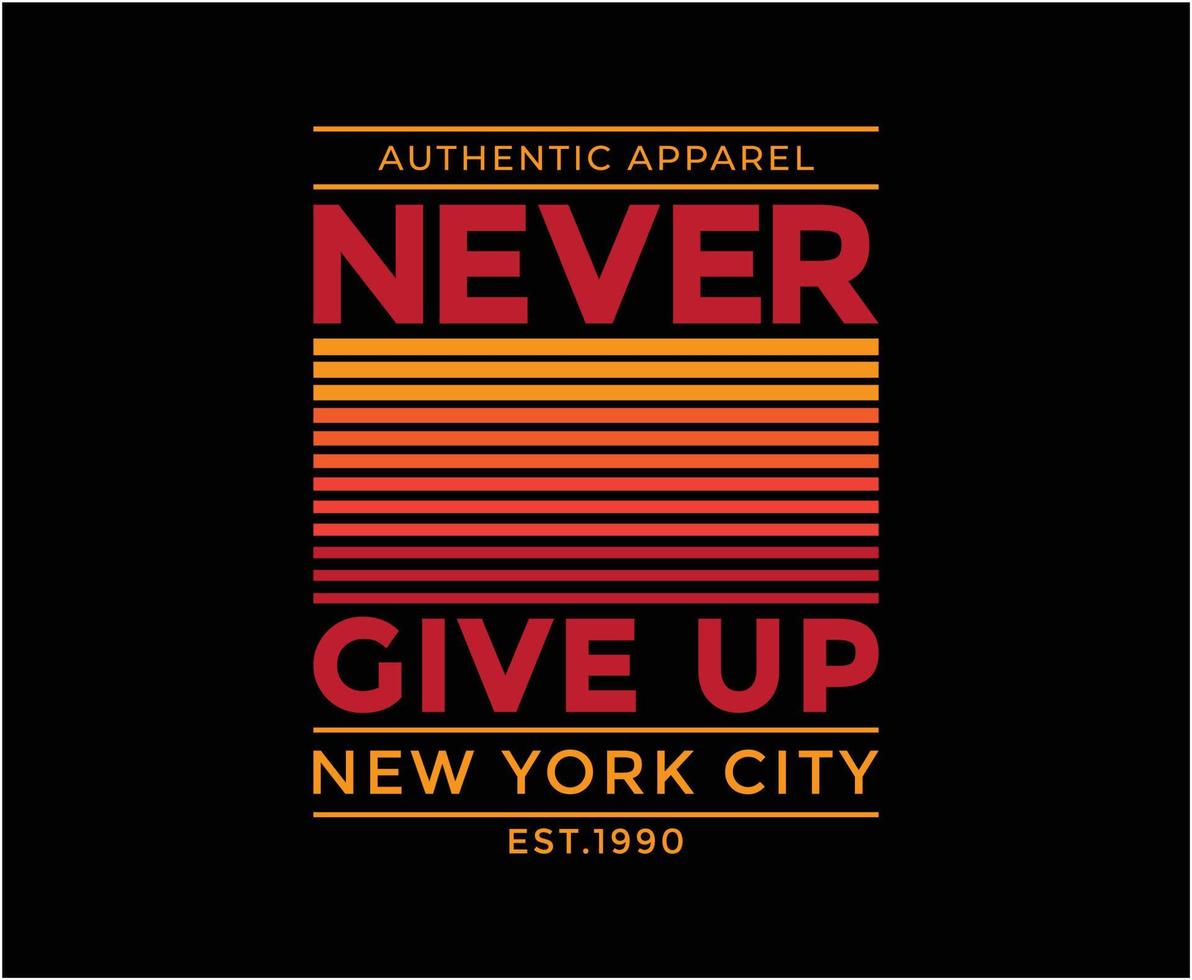 Never Give Up Typography Vector T-shirt Design