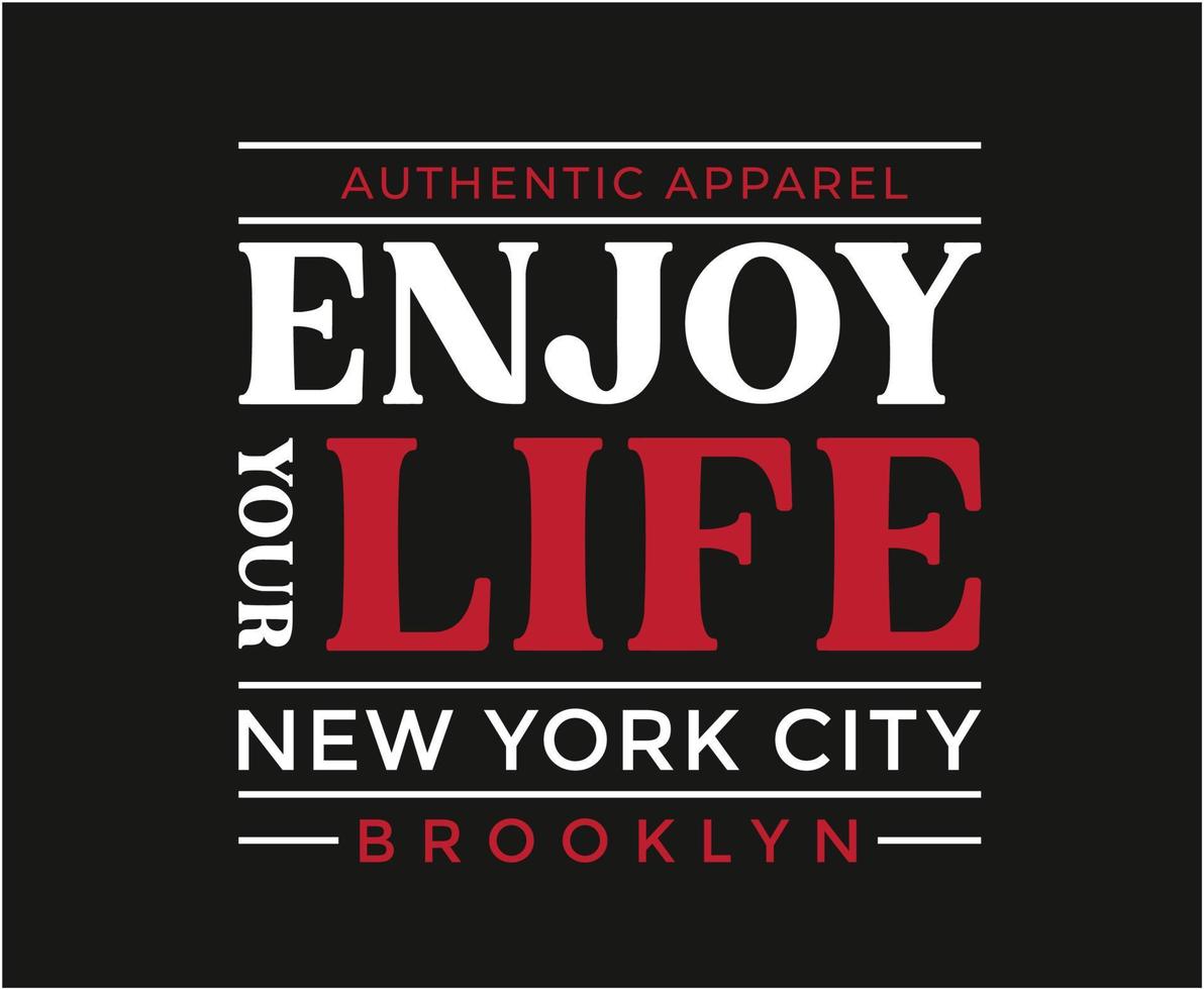 Enjoy Your Life Typography Vector T-shirt Design