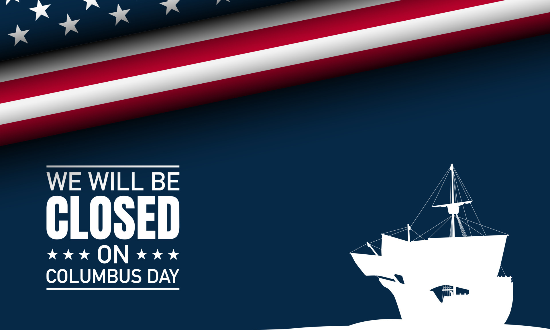 Columbus Day Background Design. We will be Closed on Columbus Day