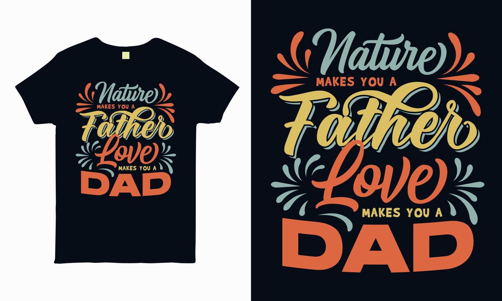 Quote lettering design about father. Gift for father. typography design for sticker, t-shirt, mug, bag, pillow. Special fathers day greeting vector art.