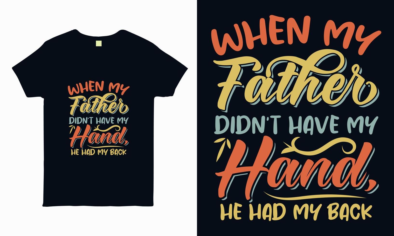 Quote lettering design about father. Gift for father. typography design for sticker, t-shirt, mug, bag, pillow. Special fathers day greeting vector art.