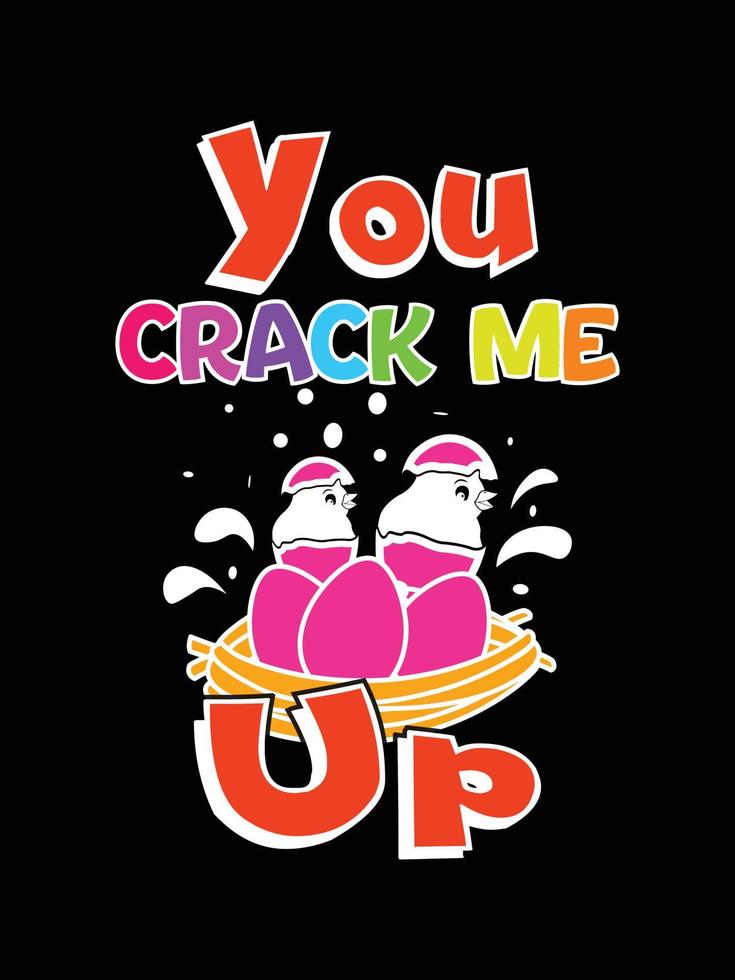 You crack me up Happy Easter Day Typography lettering T-shirt Design vector
