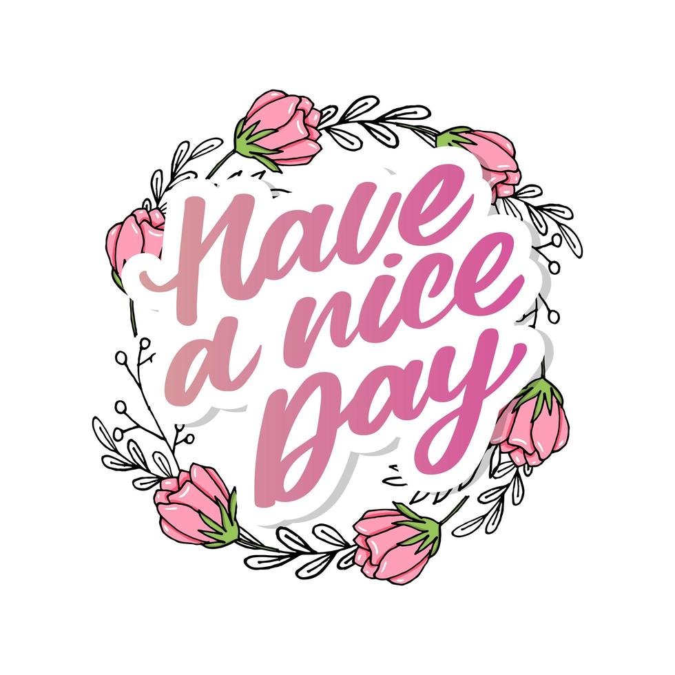 Have a nice day. Hand drawn lettering isolated on white background. Design element for poster, greeting card, banner. Vector illustration