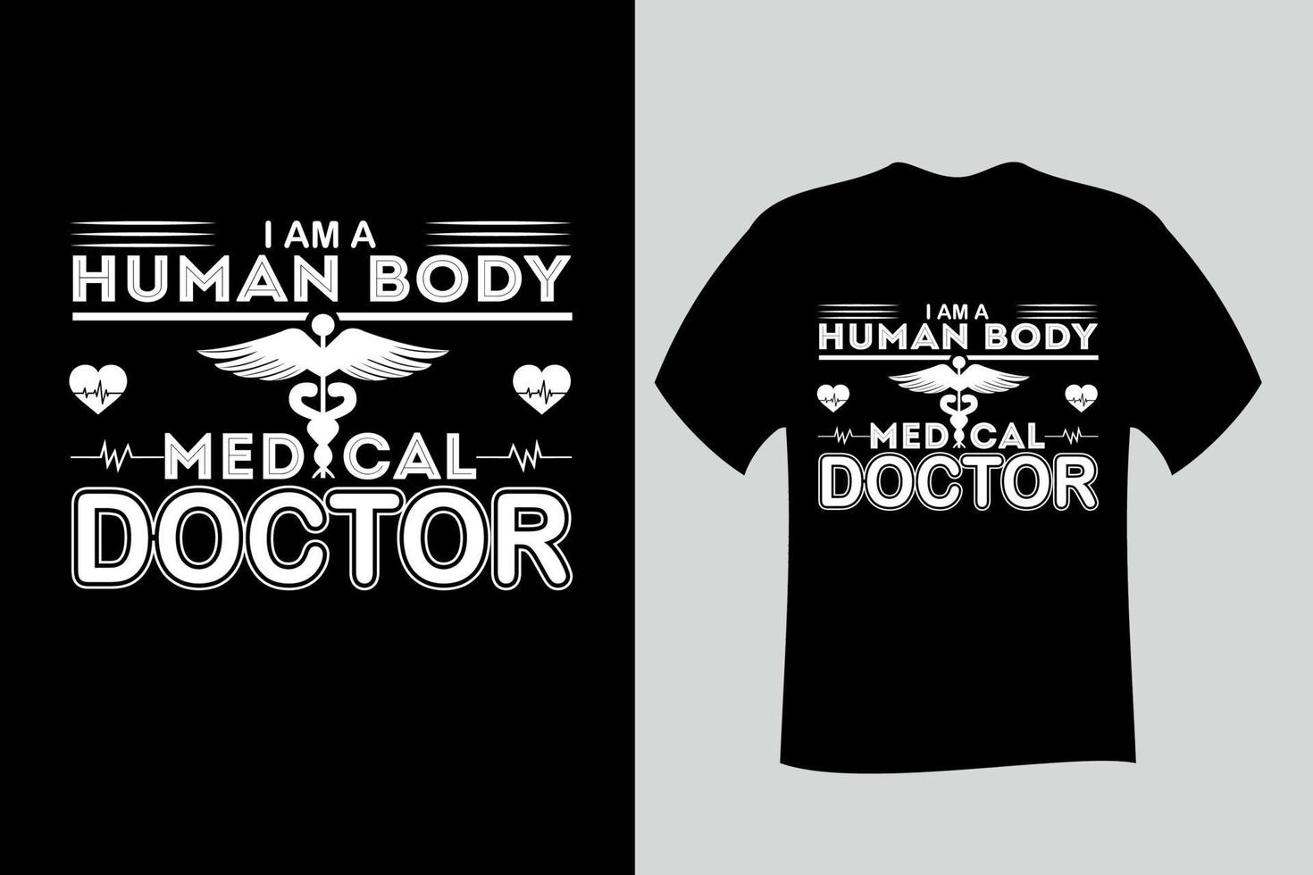 I am a Human Body Medical Doctor T Shirt Design vector