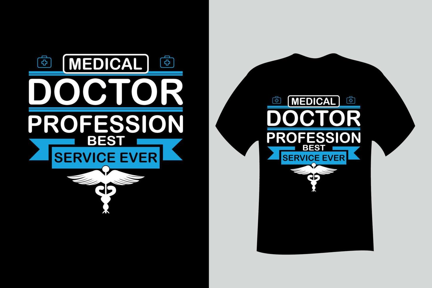 Medical Doctor Profession Best Service Ever T Shirt vector
