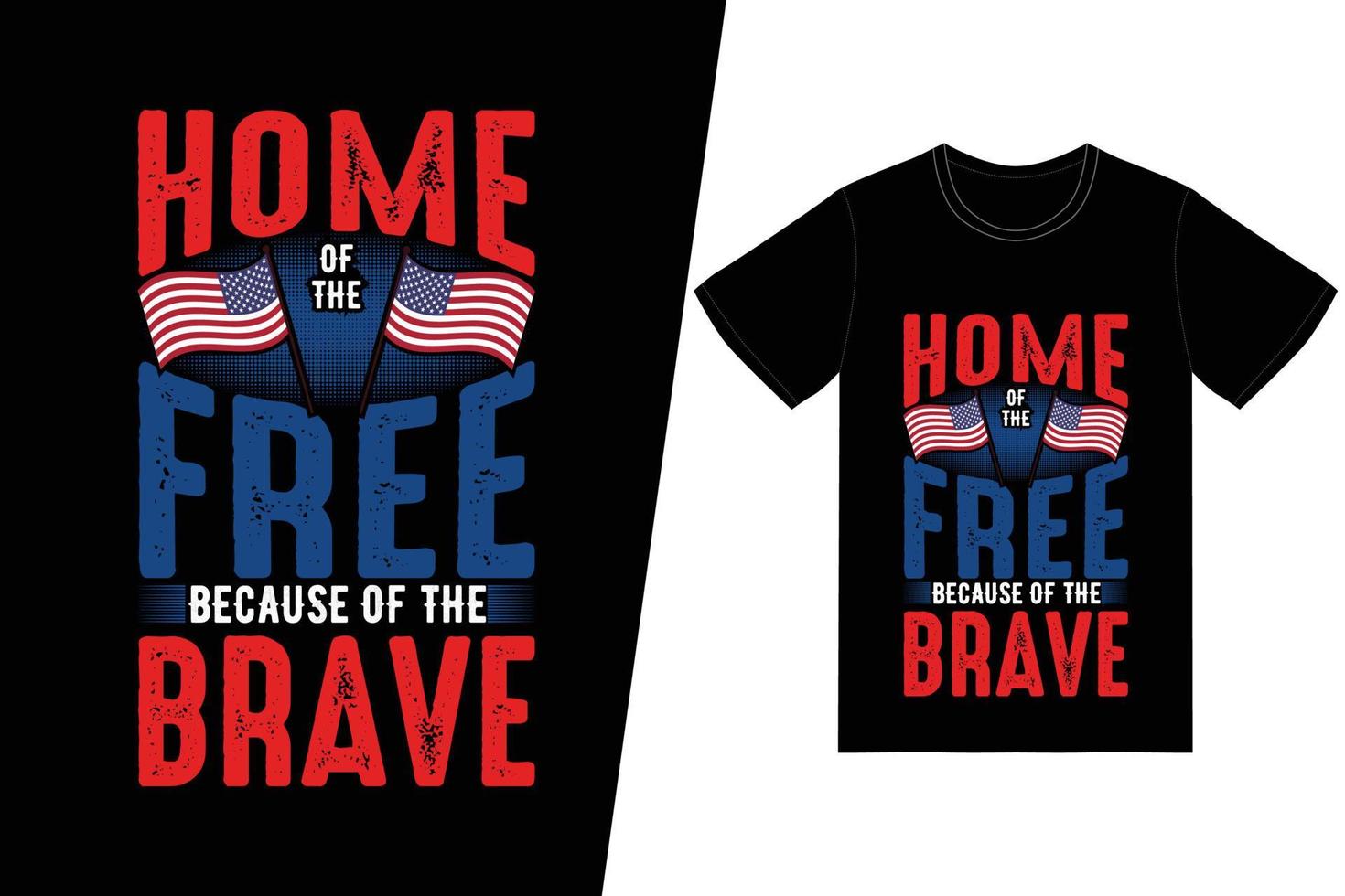 HOME OF THE FREE BECAUSE OF THE BRAVE t-shirt design. Memorial day t-shirt design vector. For t-shirt print and other uses. vector