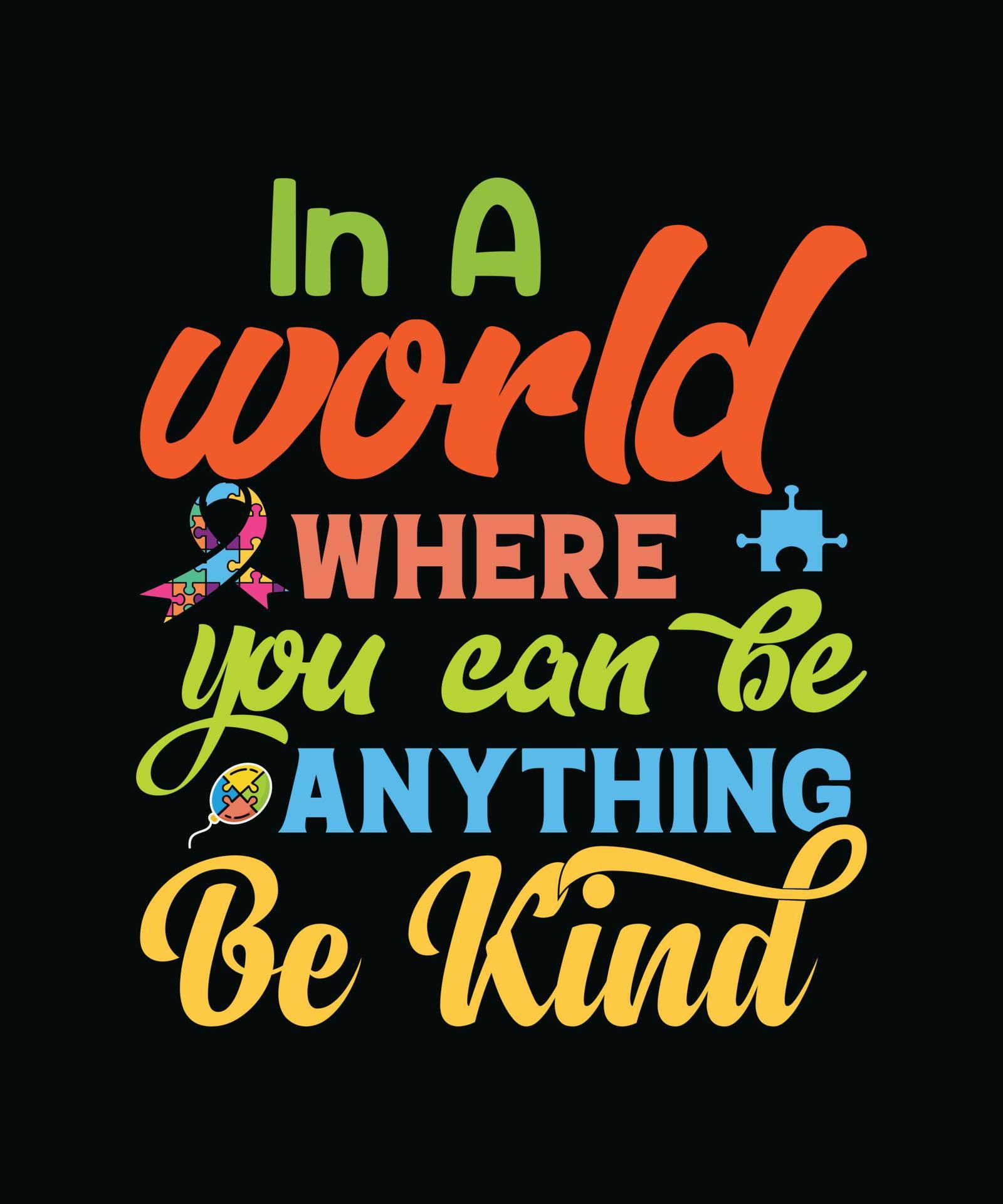 In a world where you can be anything be kind 6212288 Vector Art at Vecteezy