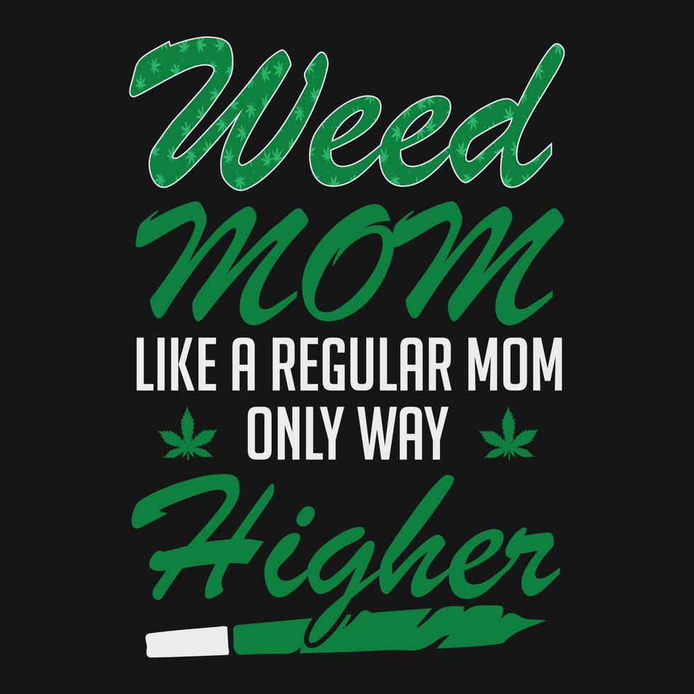 Cannabis Weed Marijuana Stoner T-Shirt Vector