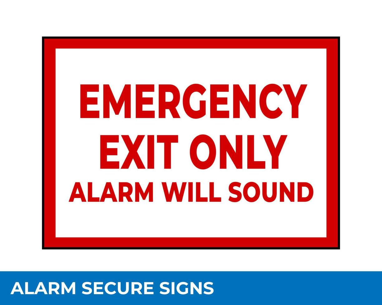 Notice Emergency Exit Only Alarm Will Sound When Door is Opened Sign In Vector, Easy To Use And Print Design Templates vector