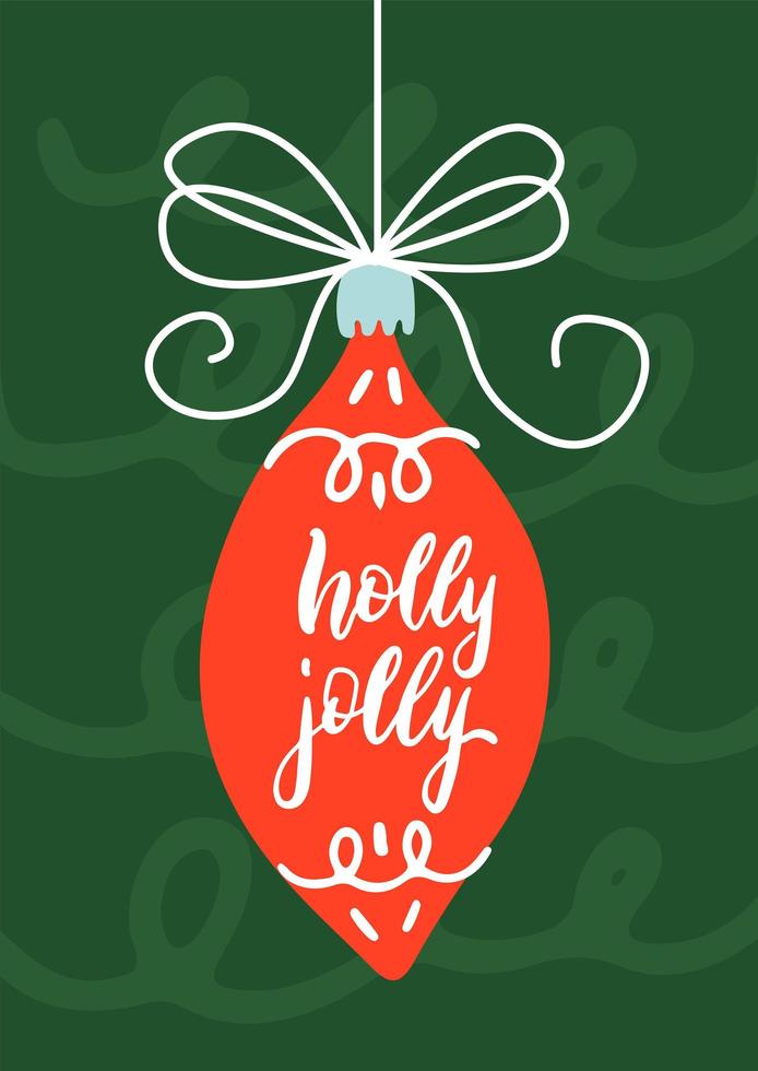 Holly Jolly Christmas card with big Christmas tree toy. Vector doodle style illustration. Hand drawn typography poster. Xmas design. Calligraphy for Christmas cards and posters, vector lettering.