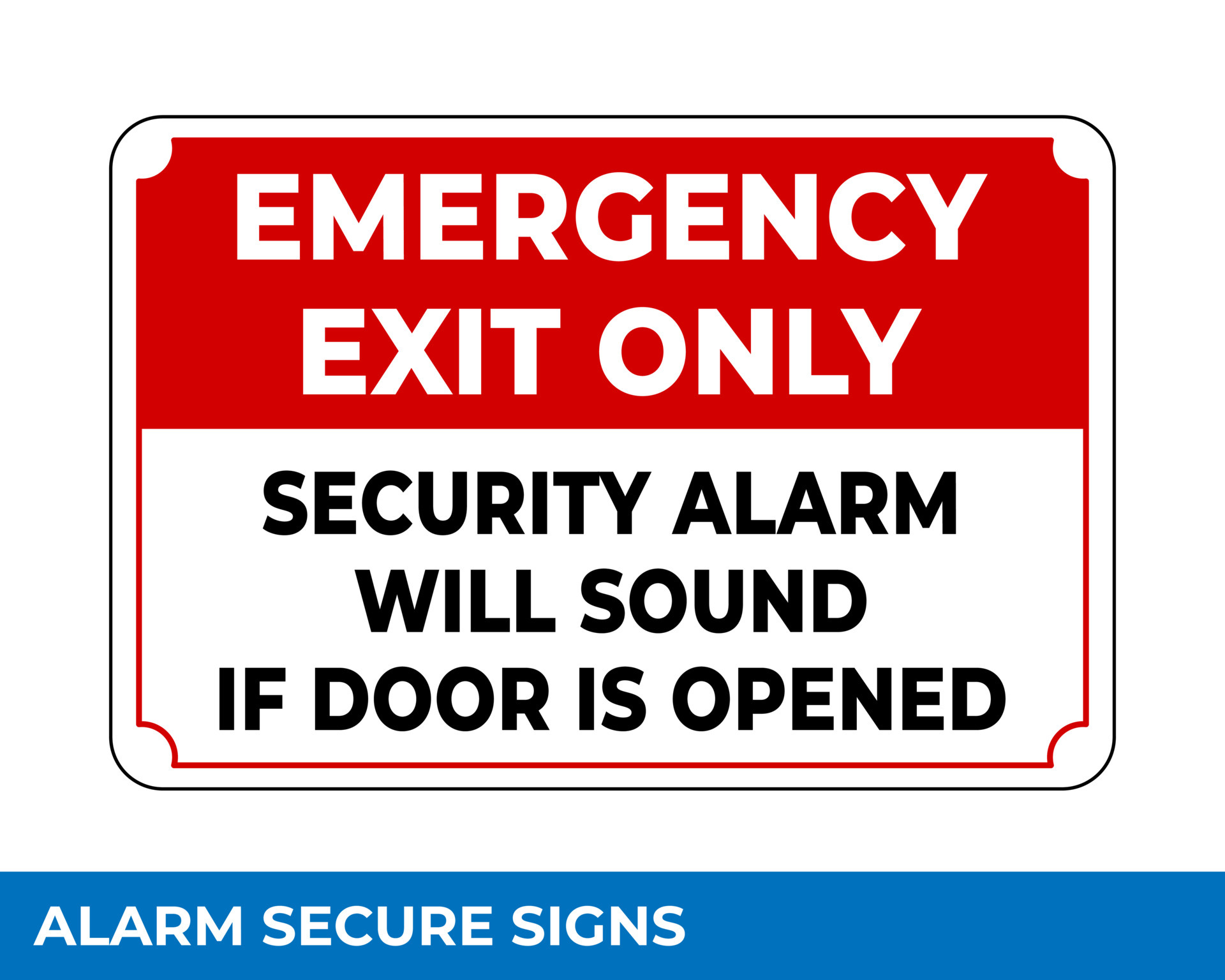 Notice Emergency Exit Only Alarm Will Sound When Door is Opened Sign In