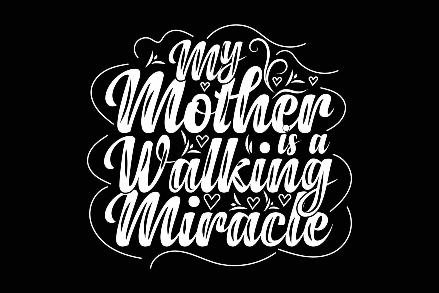 my mother is a walking miracle t-shirt vector