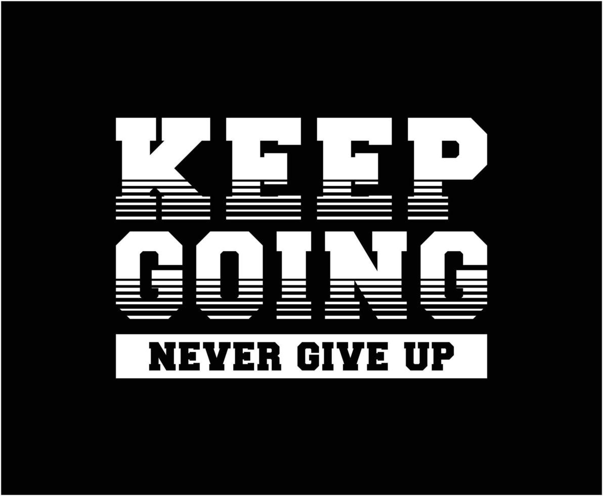 Keep Going Typography Vector T-shirt Design