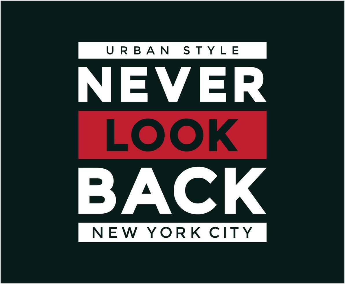 Never Look Back Typography Vector T-shirt Design