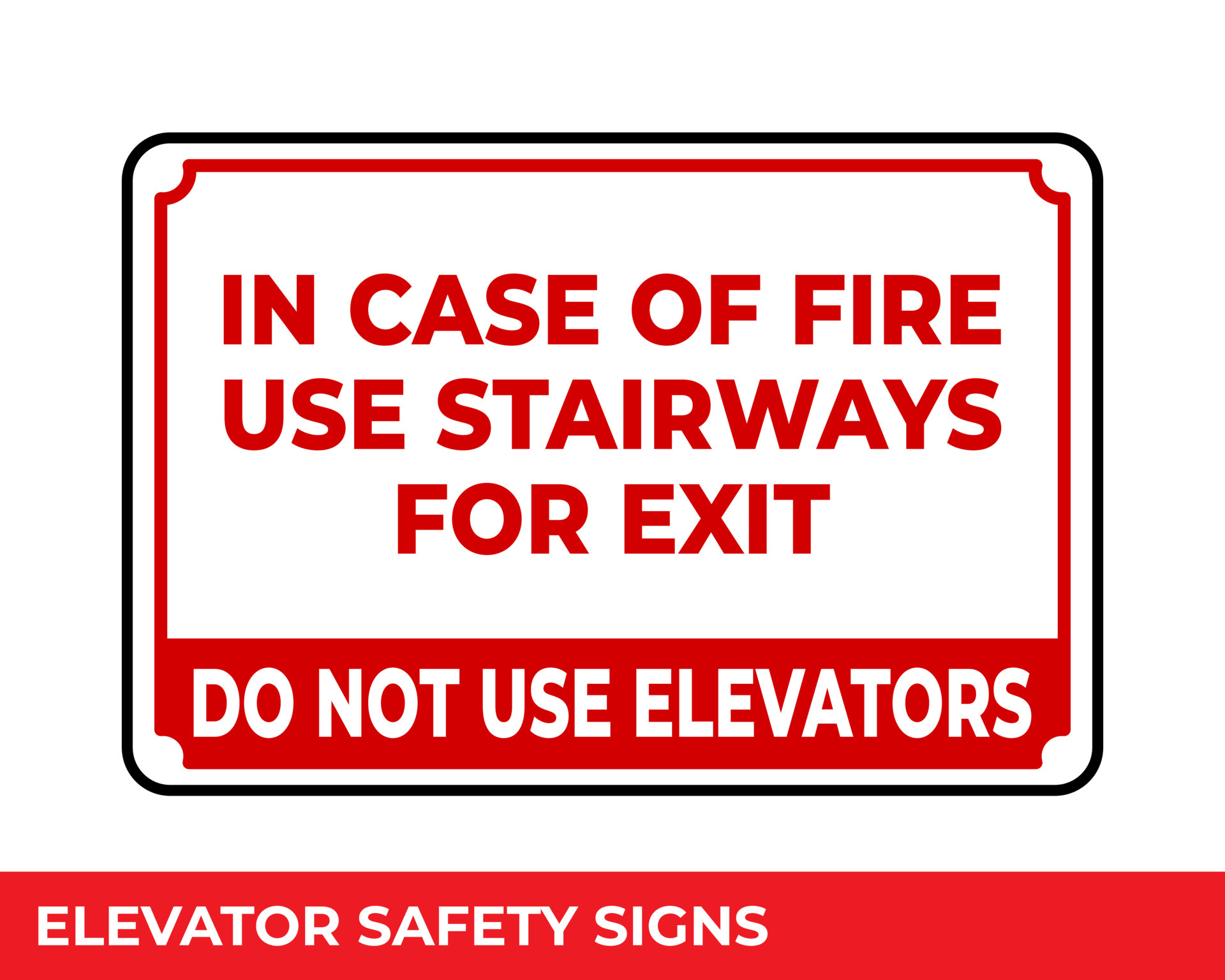 In Case of Fire Use Stairs Do Not Use Elevators Sign with Warning