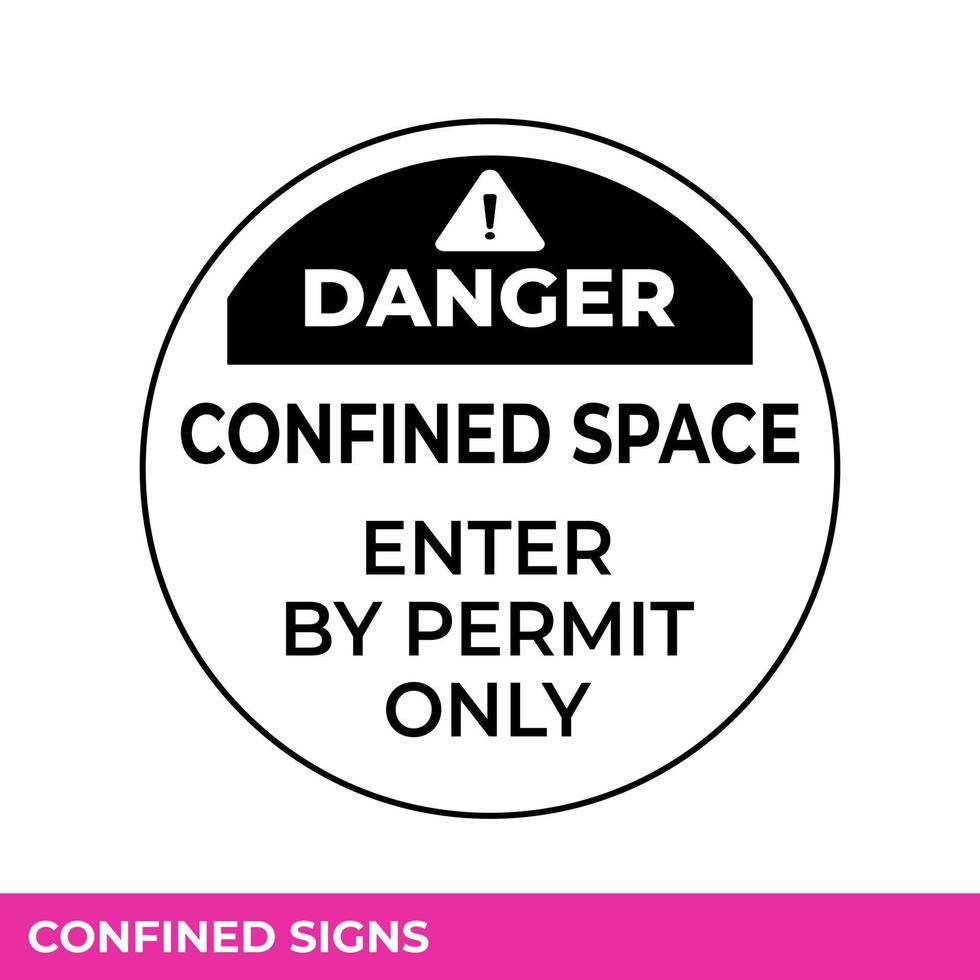 Caution Confined Space Do Not Enter Without Permission Sign In Vector,  Easy To Use And Print Design Templates vector