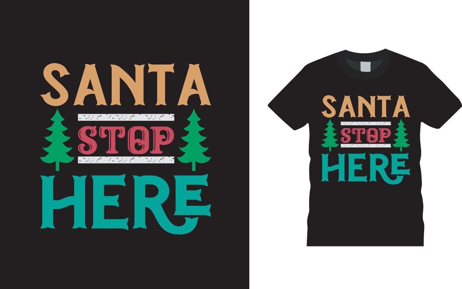 Santa parada aquí diseño de camisetas de Navidad, prendas de vestir, ilustración vectorial, plantilla gráfica, impresión bajo demanda, telas textiles, estilo retro, tipografía, vintage, camiseta de Navidad vector