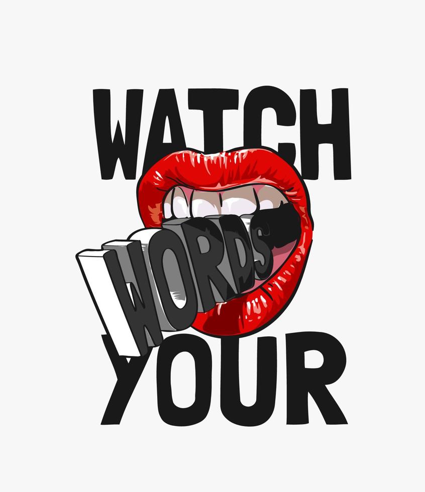 watch your word slogan in red lips illustration vector
