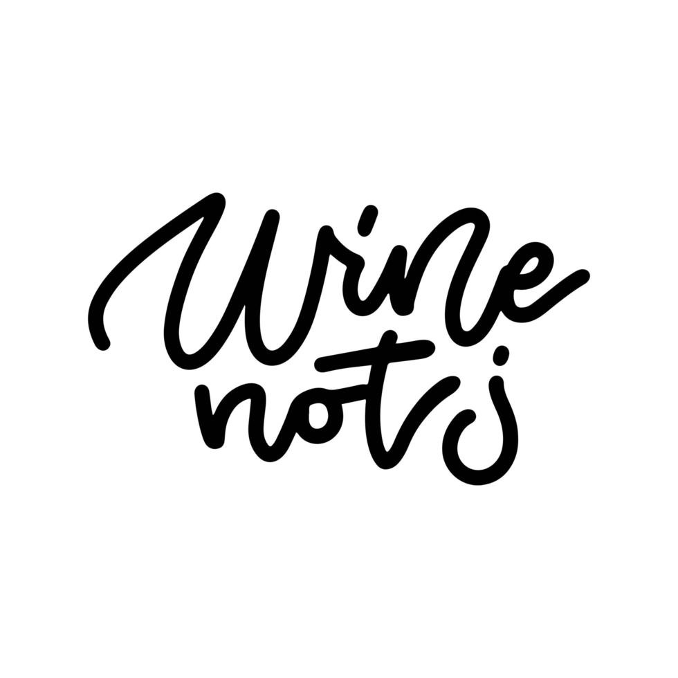 Wine not phrase linear black vector illustration. Modern line