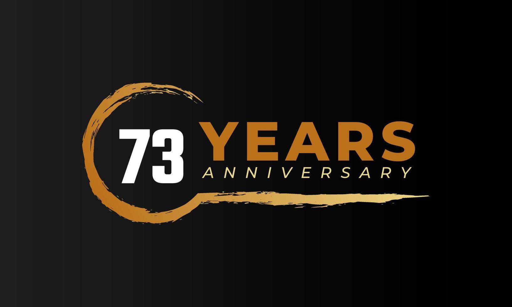 73 Year Anniversary Celebration with Circle Brush in Golden Color. Happy Anniversary Greeting Celebrates Event Isolated on Black Background vector