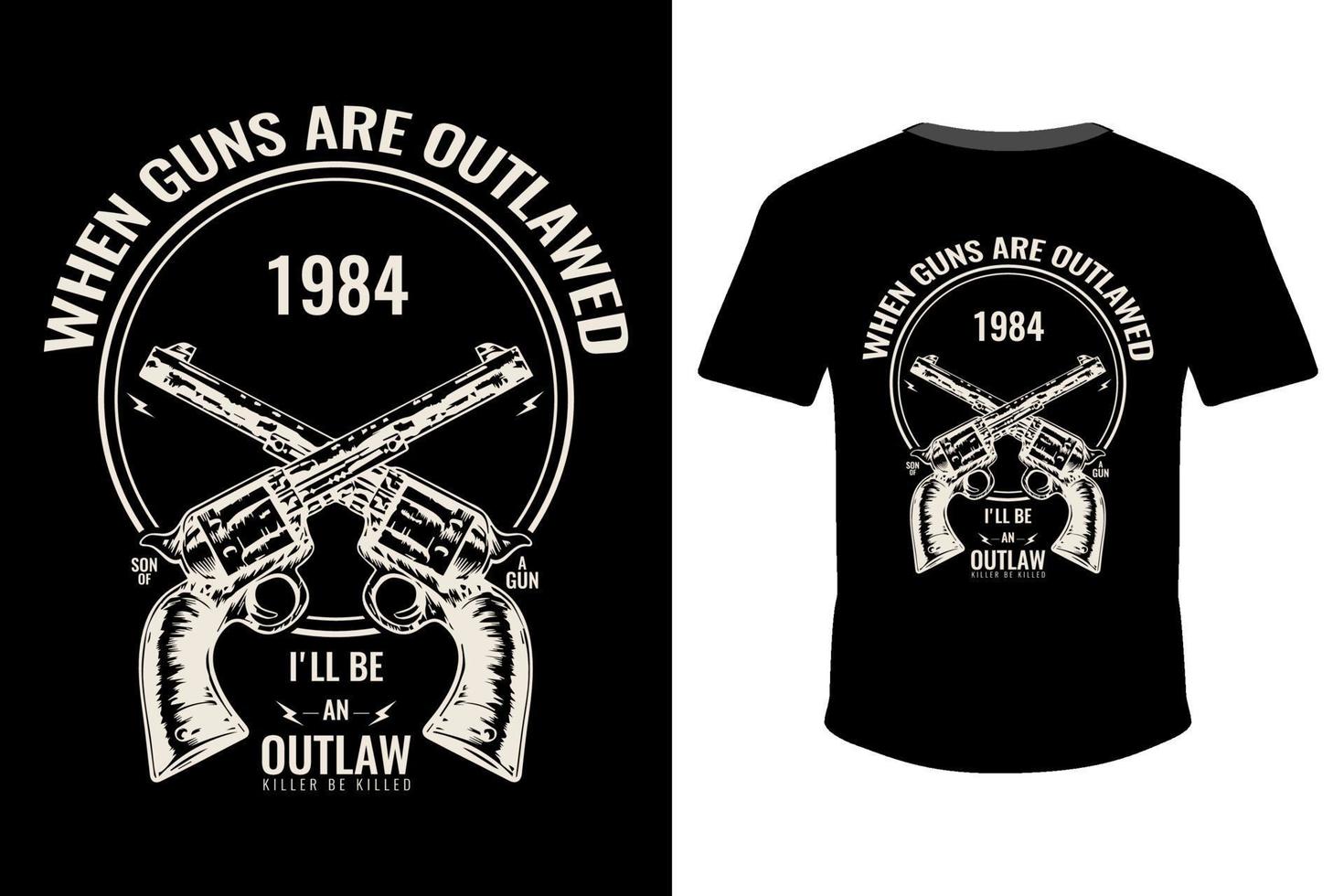 Gun t-shirt when guns are outlawed vector