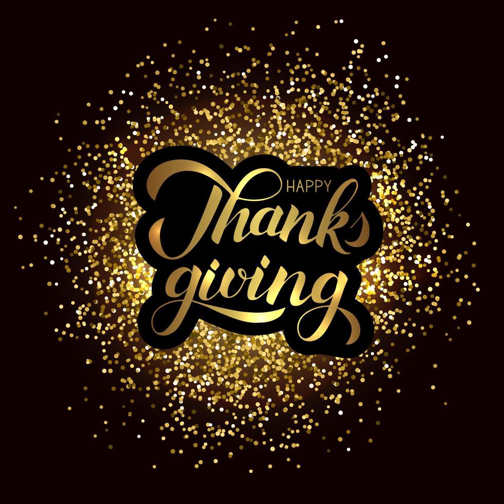 Happy Thanksgiving Day hand written calligraphy lettering. Shiny gold glitter background. Retro vector illustration.