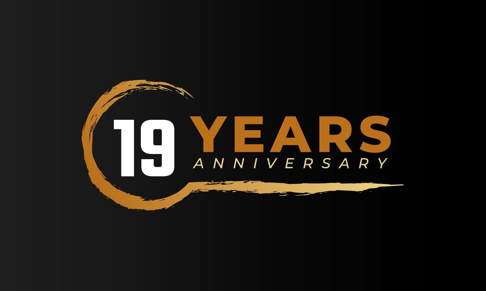 19 Year Anniversary Celebration with Circle Brush in Golden Color. Happy Anniversary Greeting Celebrates Event Isolated on Black Background vector