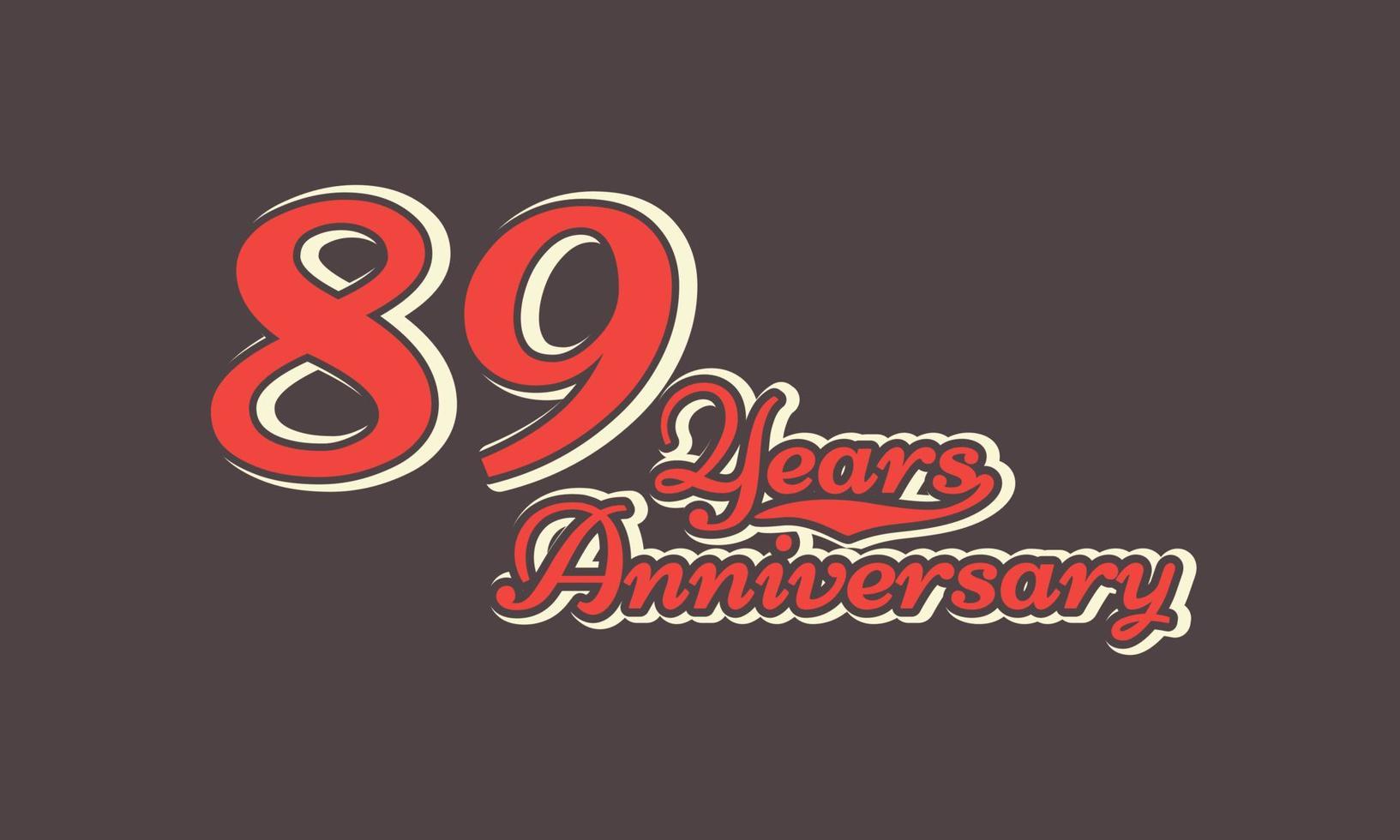 89 Year Anniversary Celebration Nostalgic with Handwriting in Vintage Retro Style for Celebration Event, Wedding, Greeting card, and Invitation Isolated on Brown Background vector