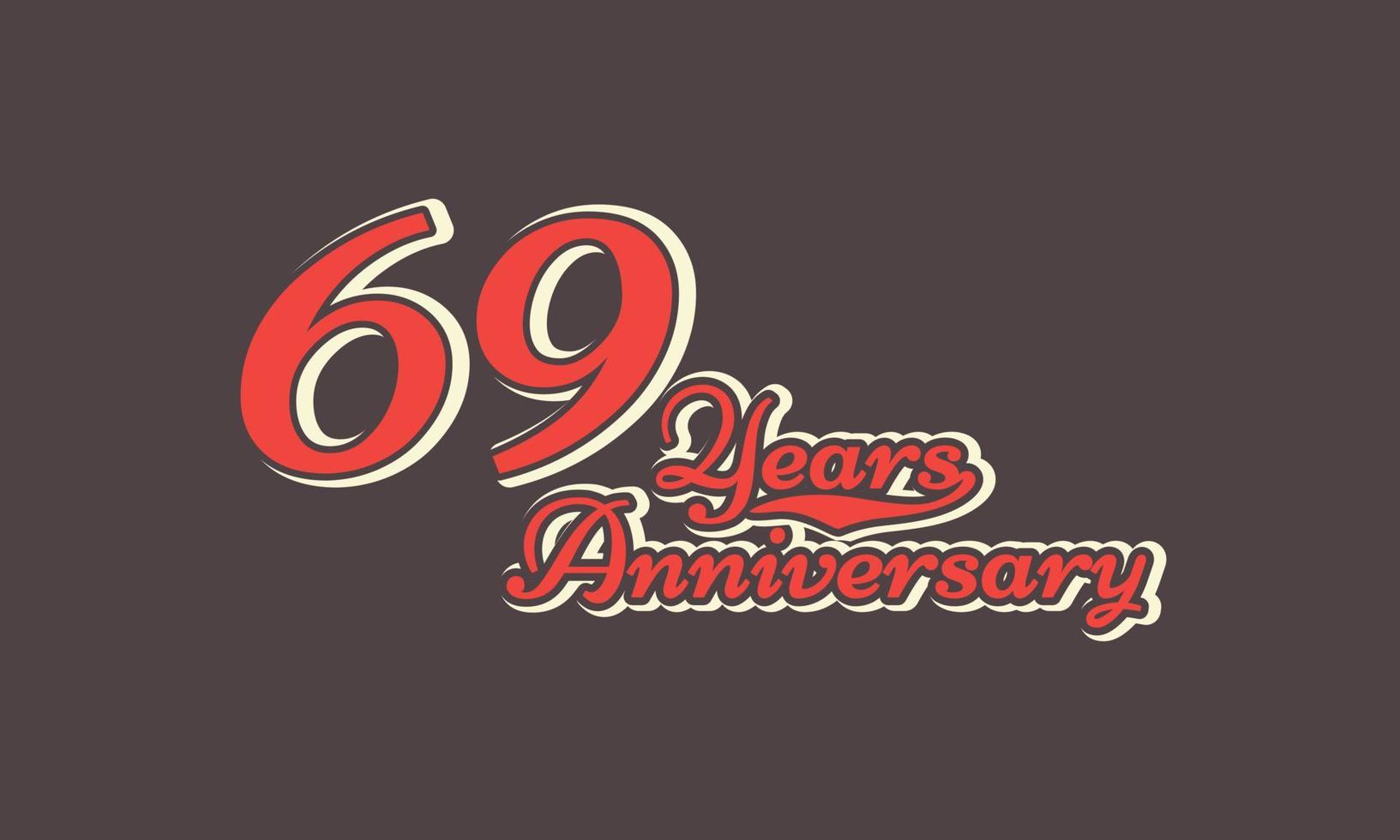 69 Year Anniversary Celebration Nostalgic with Handwriting in Vintage Retro Style for Celebration Event, Wedding, Greeting card, and Invitation Isolated on Brown Background vector