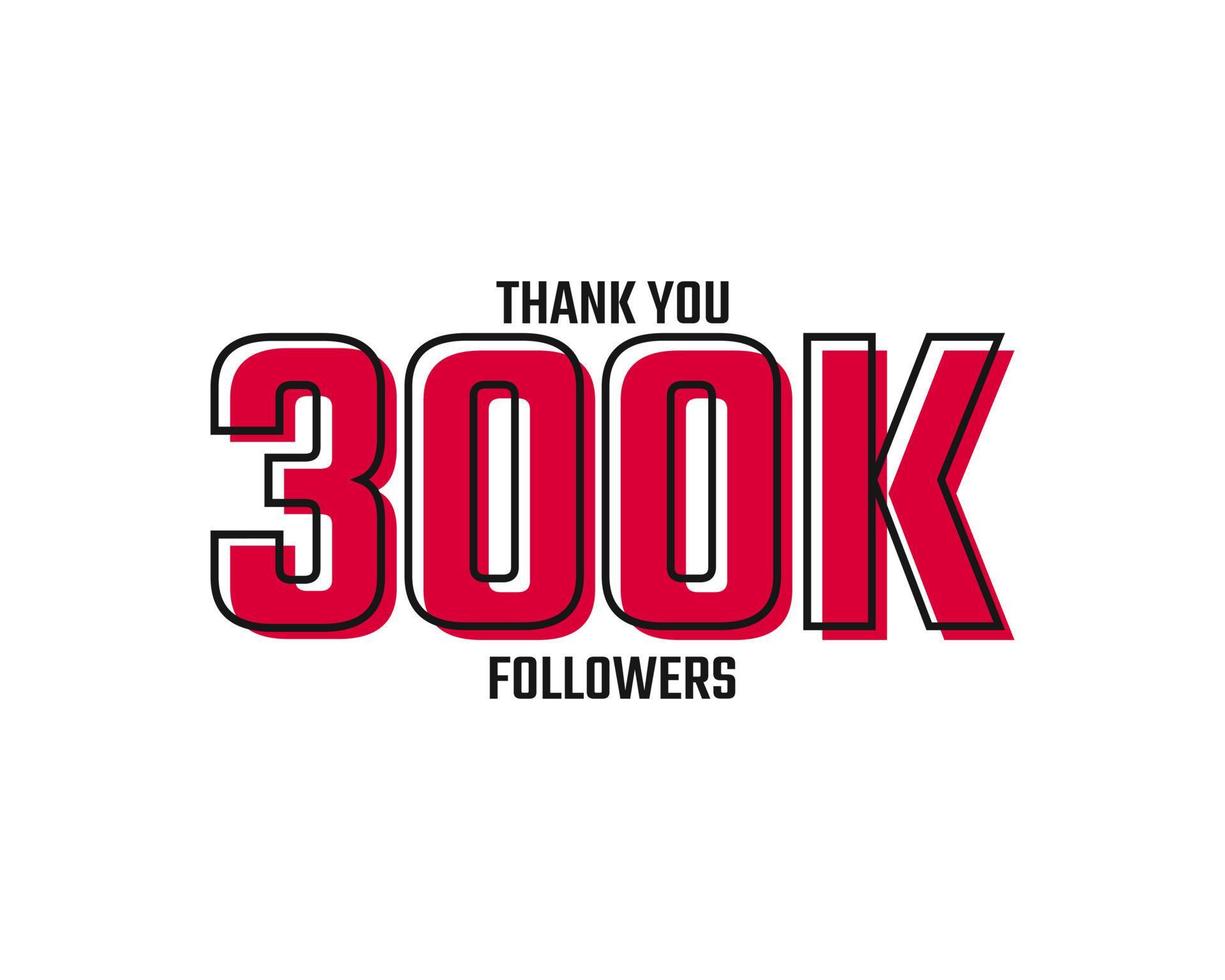Thank You 300 K Followers Card Celebration Vector Post Social Media Template.