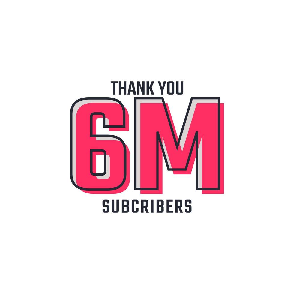 Thank You 6 M Subscribers Celebration Background Design. 6000000 Subscribers Congratulation Post Social Media Template. vector