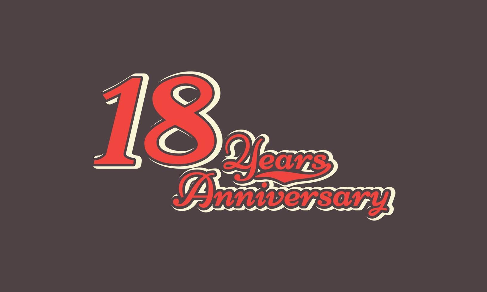 18 Year Anniversary Celebration Nostalgic with Handwriting in Vintage Retro Style for Celebration Event, Wedding, Greeting card, and Invitation Isolated on Brown Background vector