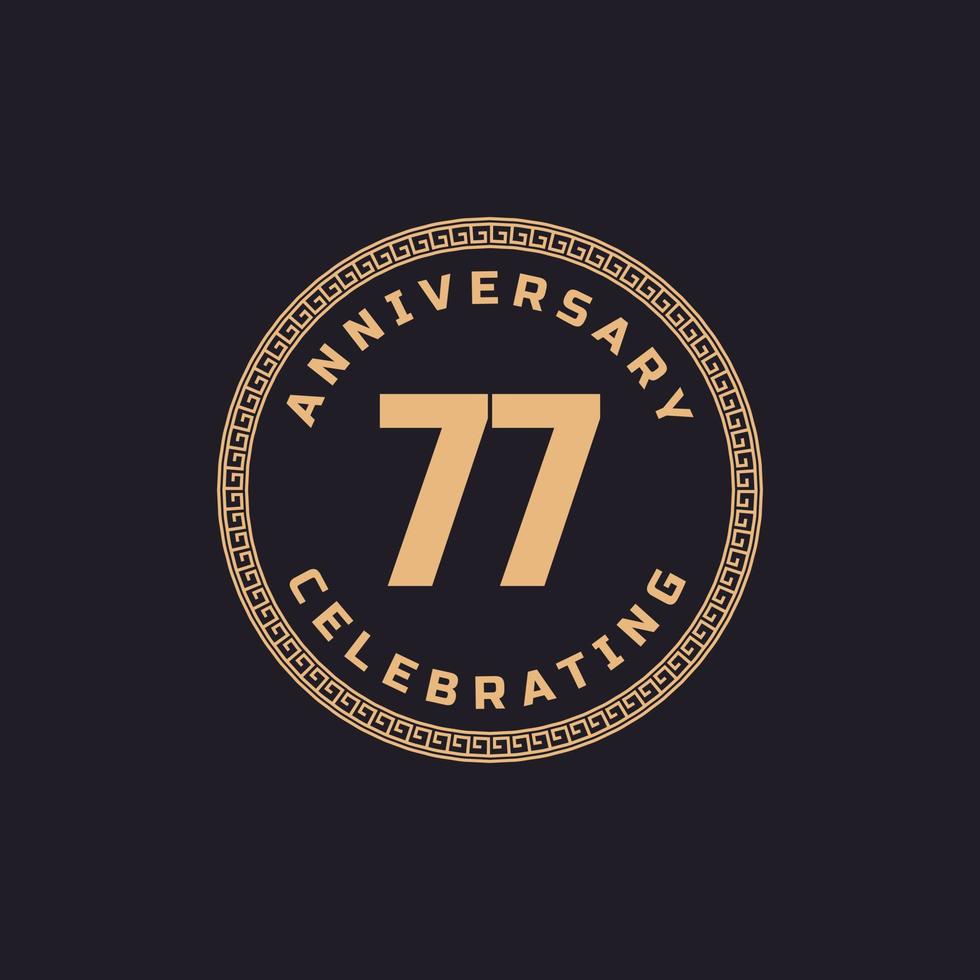 Vintage Retro 77 Year Anniversary Celebration with Circle Border Pattern Emblem. Happy Anniversary Greeting Celebrates Event Isolated on Black Background vector
