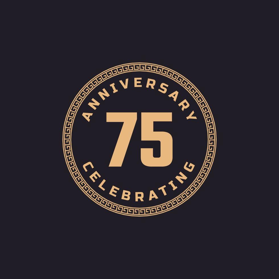 Vintage Retro 75 Year Anniversary Celebration with Circle Border Pattern Emblem. Happy Anniversary Greeting Celebrates Event Isolated on Black Background vector