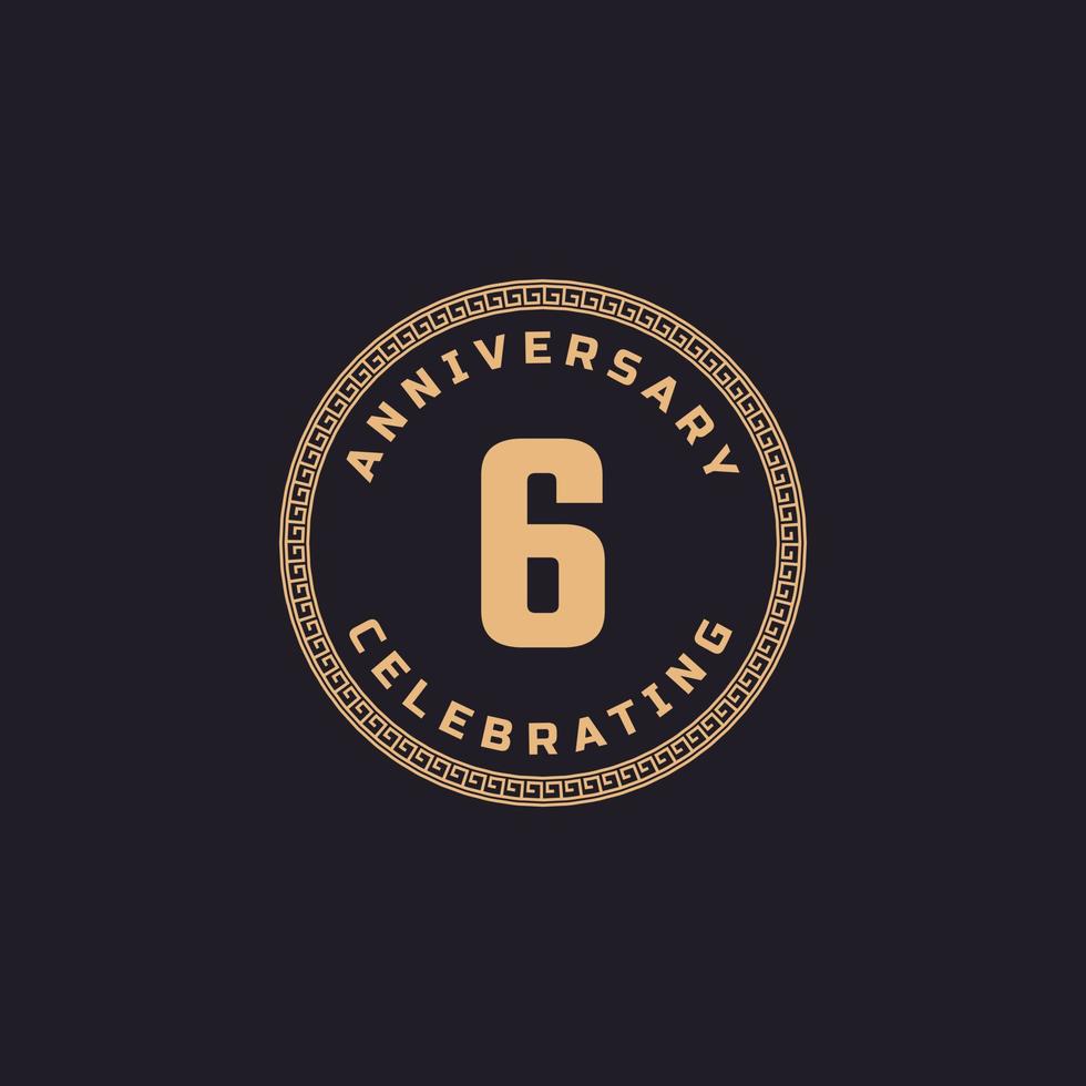 Vintage Retro 6 Year Anniversary Celebration with Circle Border Pattern Emblem. Happy Anniversary Greeting Celebrates Event Isolated on Black Background vector