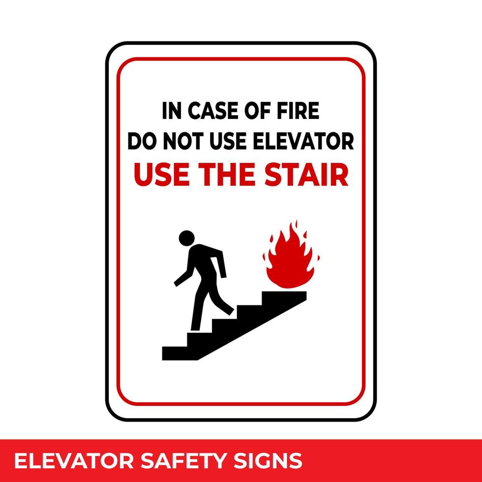 In Case of Fire Use Stairs Do Not Use Elevators Sign with Warning Message for Industrial Areas, Easy To Use And Print Design Templates vector