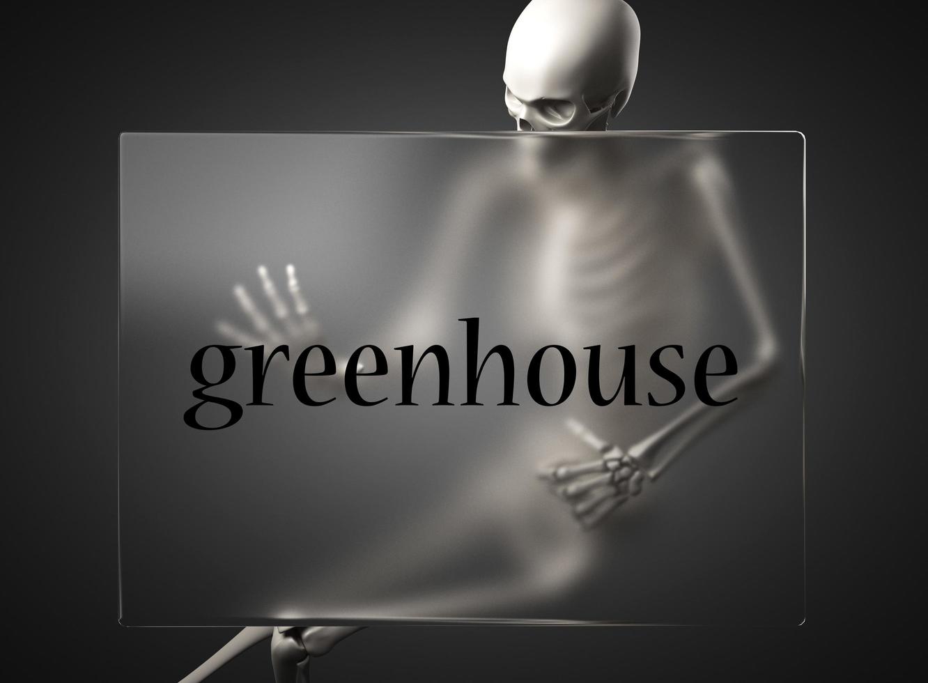 greenhouse word on glass and skeleton photo