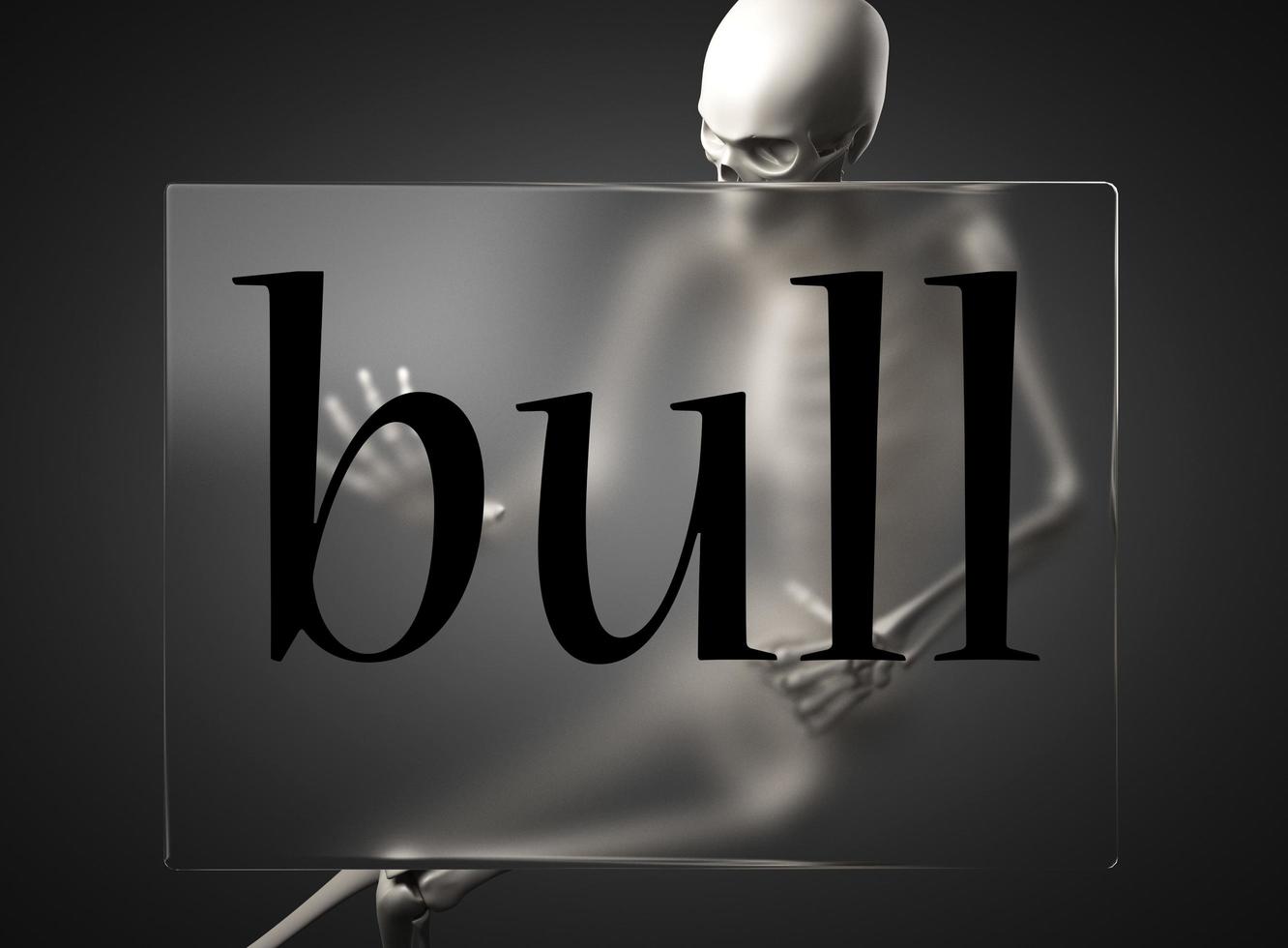 bull word on glass and skeleton photo