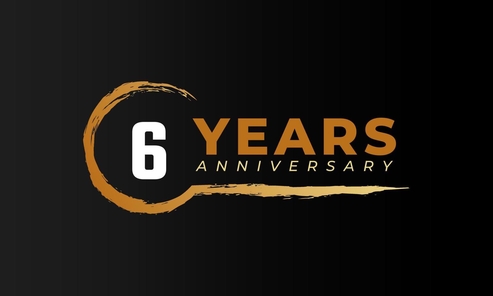 6 Year Anniversary Celebration with Circle Brush in Golden Color. Happy Anniversary Greeting Celebrates Event Isolated on Black Background vector