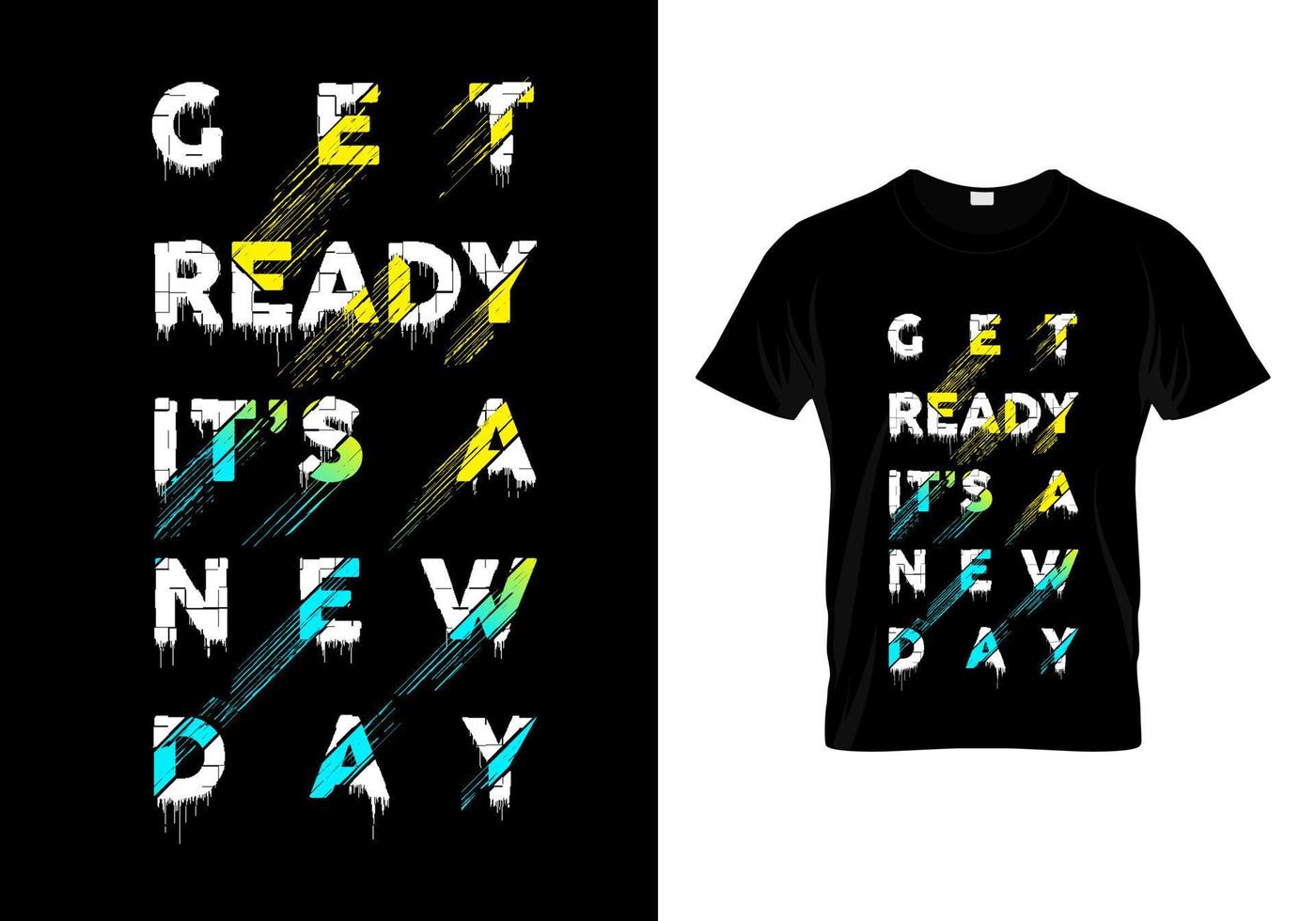 Get Ready It's A New Day Typography T Shirt Design Vector
