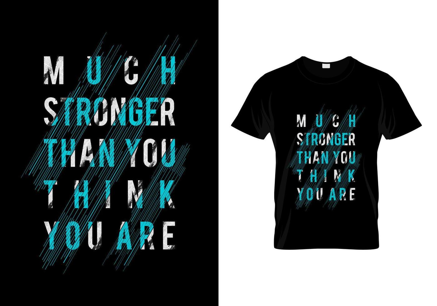 Much Stronger Than You Think You Are Typography T Shirt Design vector