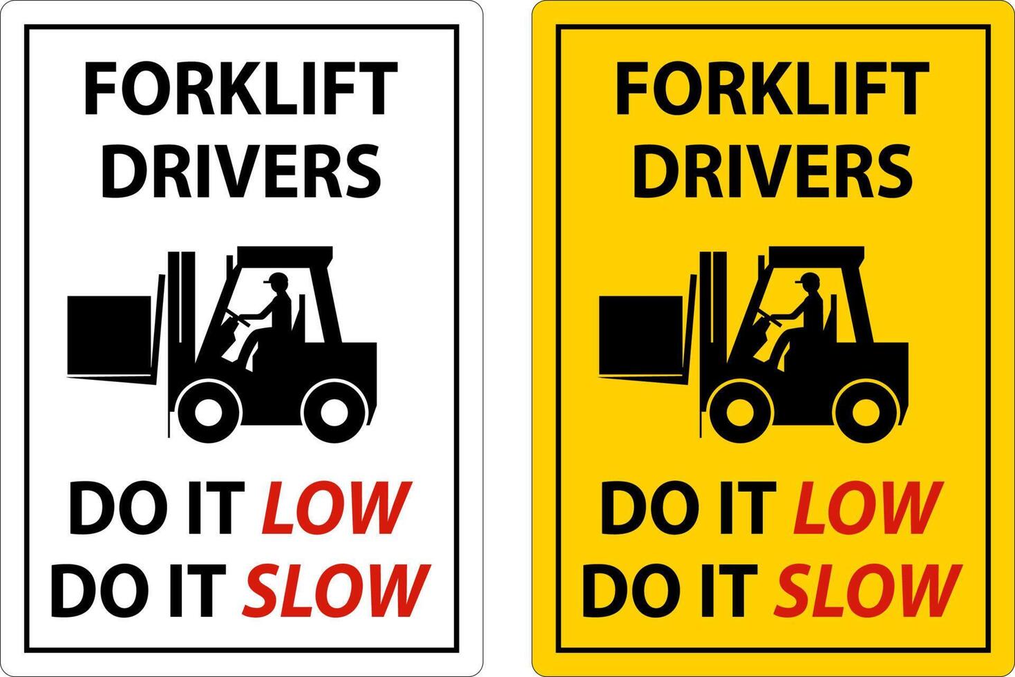 Forklift Drivers Do It Low Do It Slow Sign On White Background vector