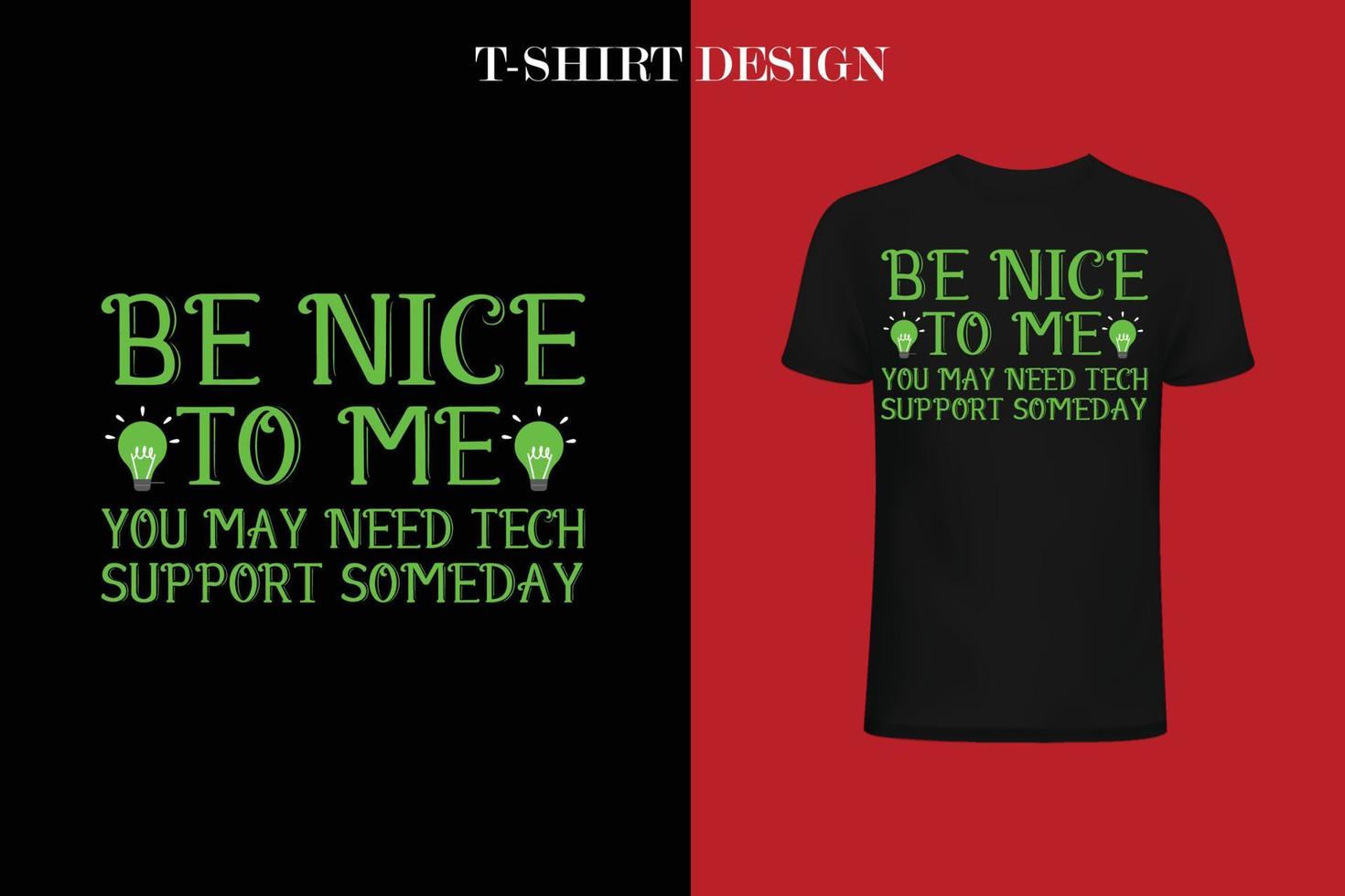 Be Nice To Me You May Need Tech Support Someday Tech Support T Shirts Be Nice To Me You May Need Tech Support Someday Tech Support T Shirts