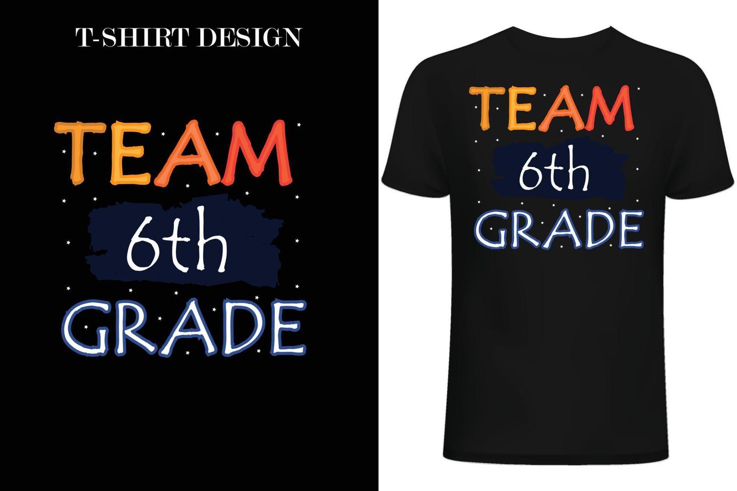 team 6th greade t-shirt design. back to school t-shirt design vector
