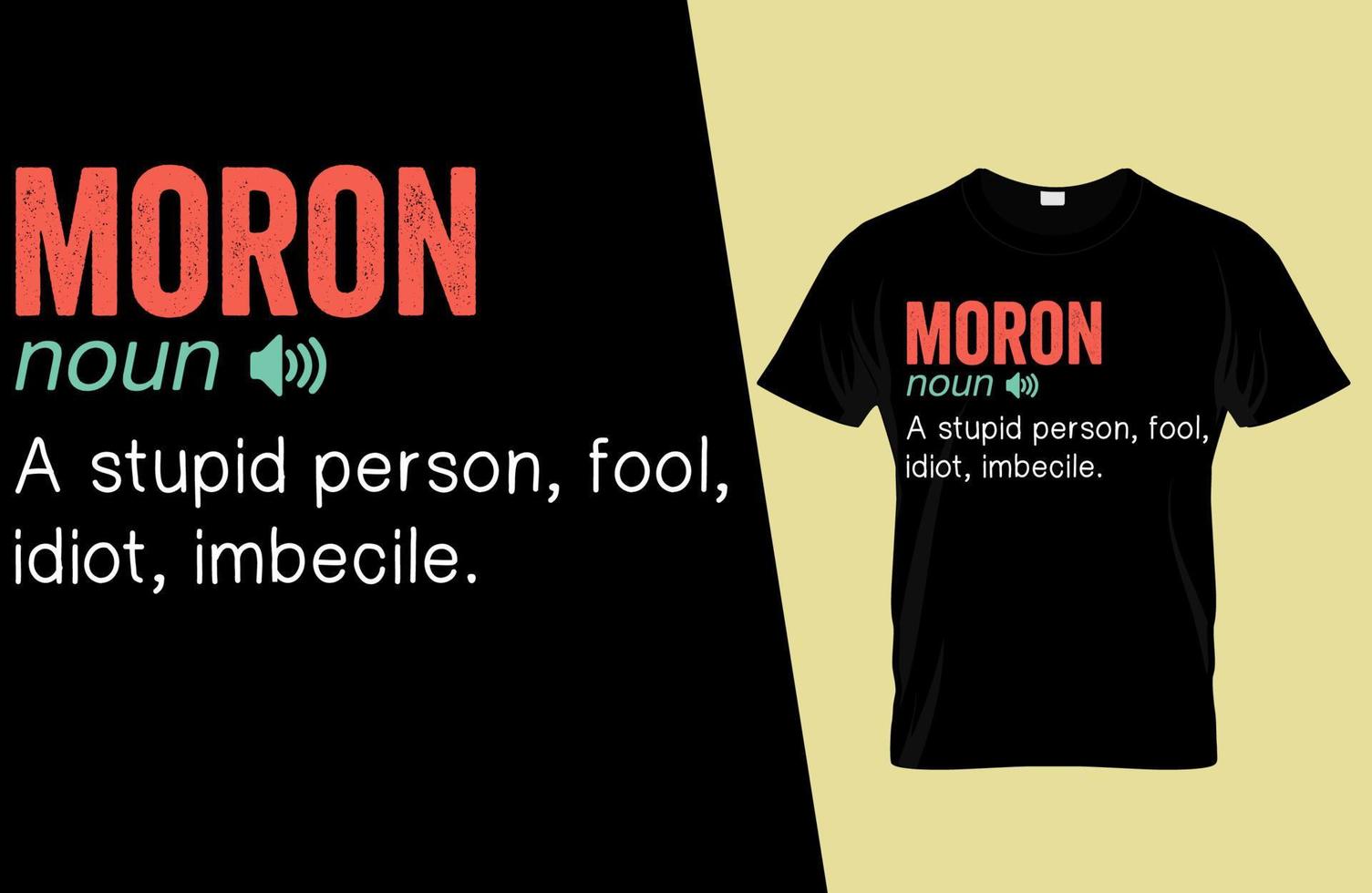 Moron funny definition t shirt design vector