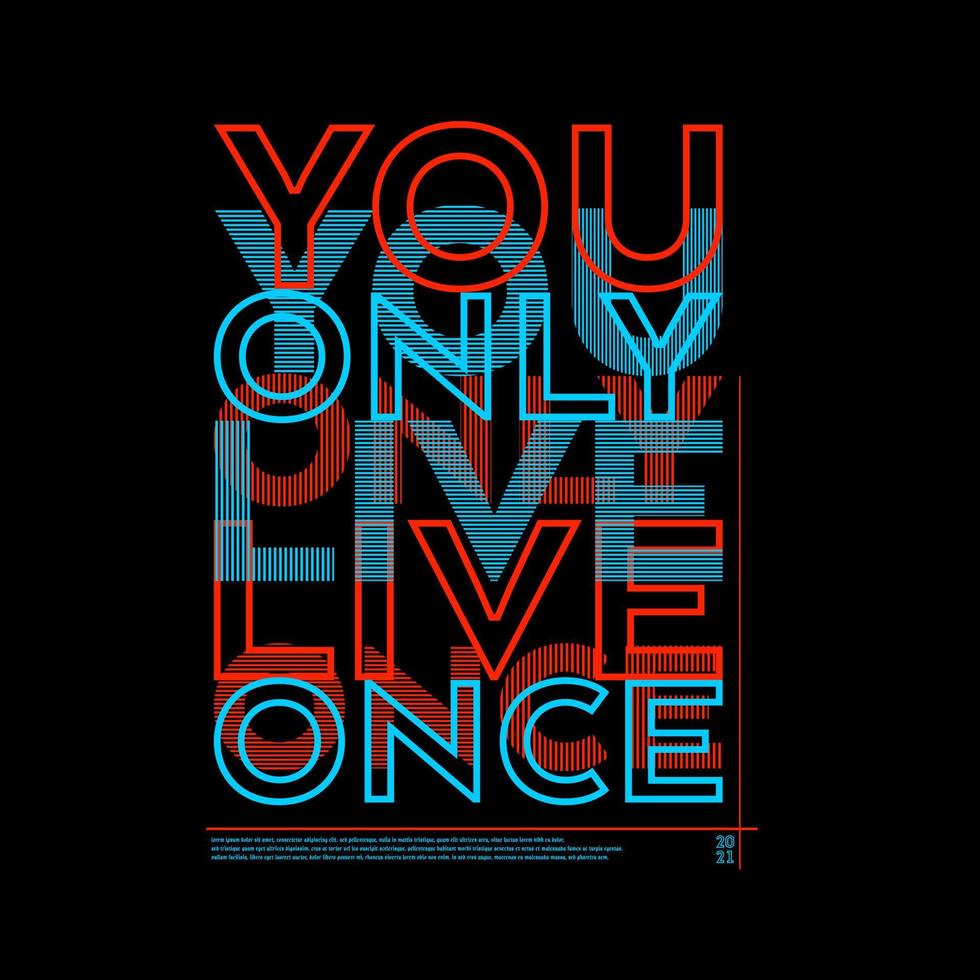You Only Live Once Typography Poster and T Shirt Design Vector