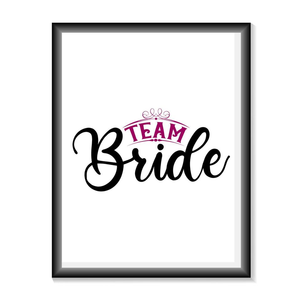 Team Bride Wedding quotes SVG vector