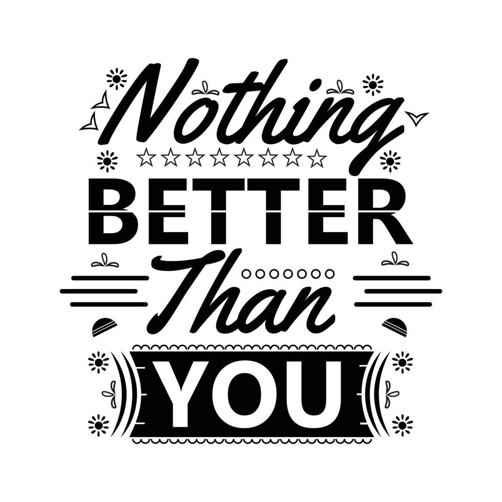 Nothing better than you Lettering quote vector