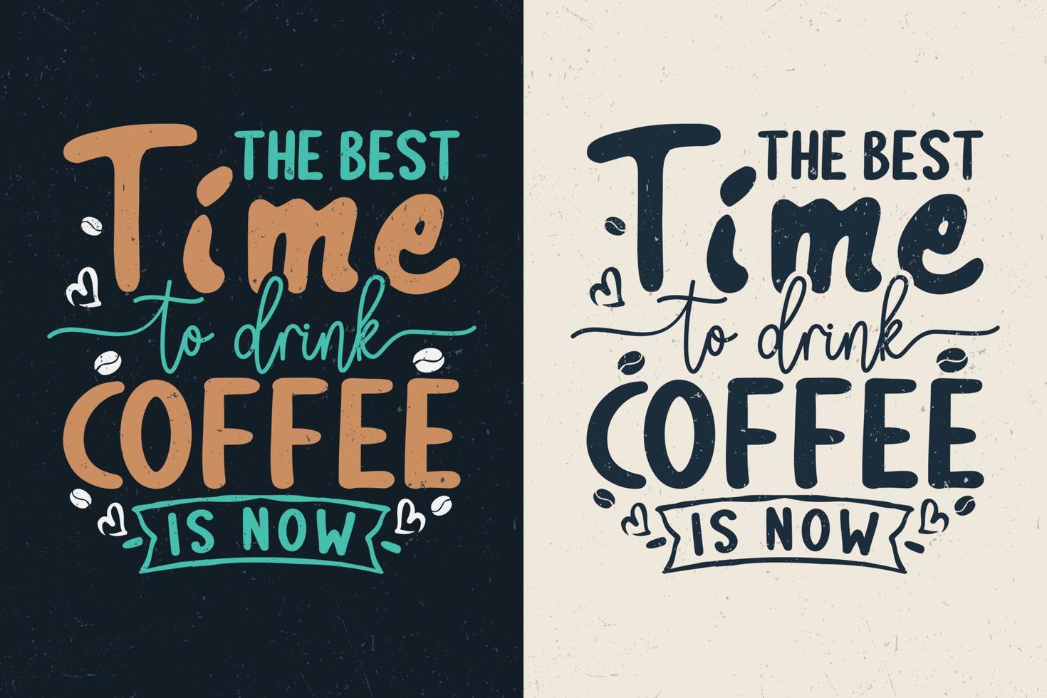 The best time to drink coffee is now vector