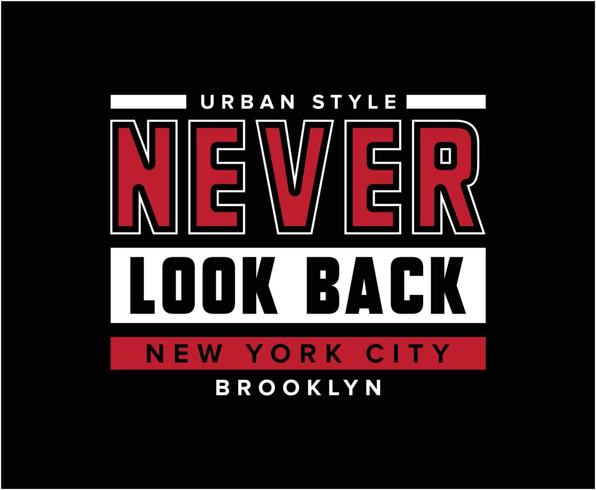 Never Look Back Typography Vector T-shirt Design